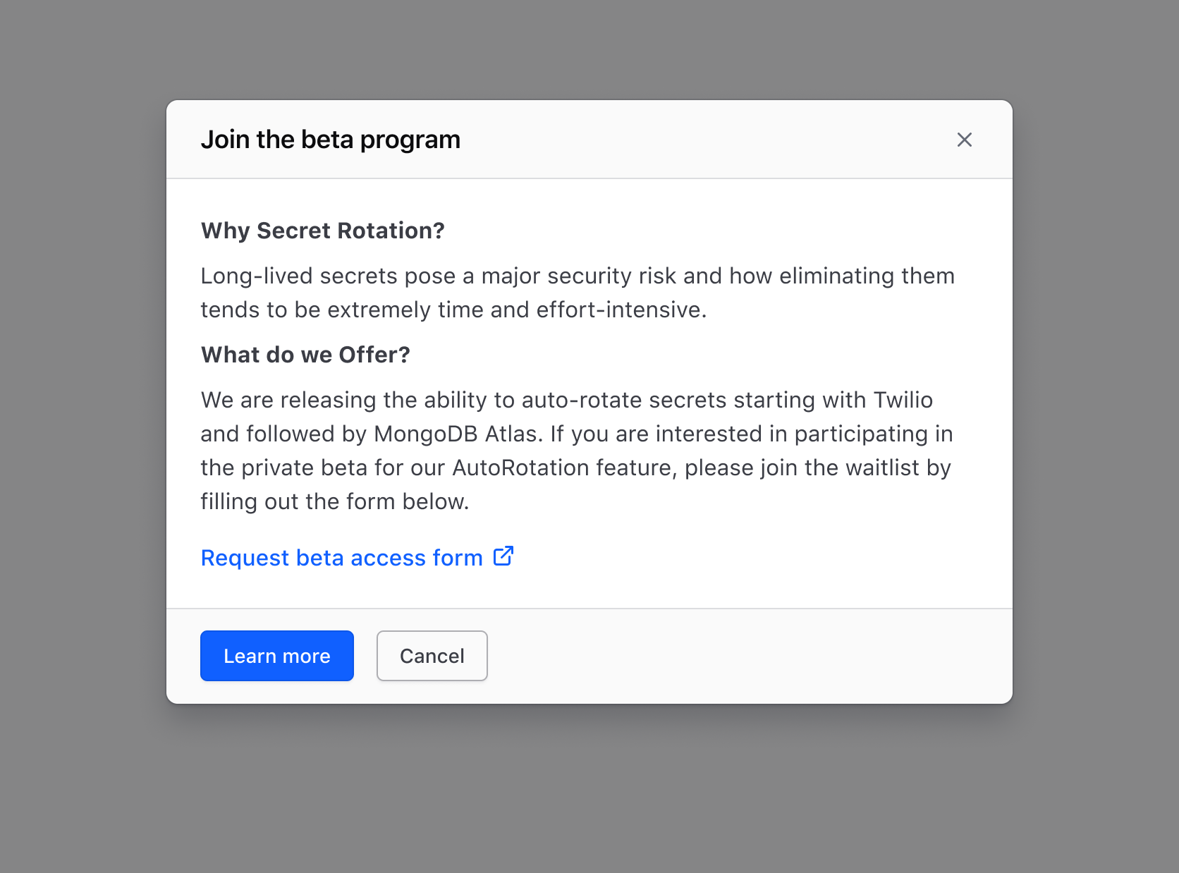 A modal with the heading "Join the beta program", with subheadings "Why Secret Rotation?" and "What do we offer?". Each has a paragraph explaining the feature. There is a link to request beta access, the primary action to learn more, and a secondary button to cancel.